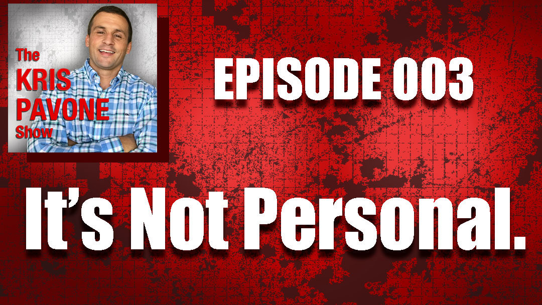 003-It’s Not Personal