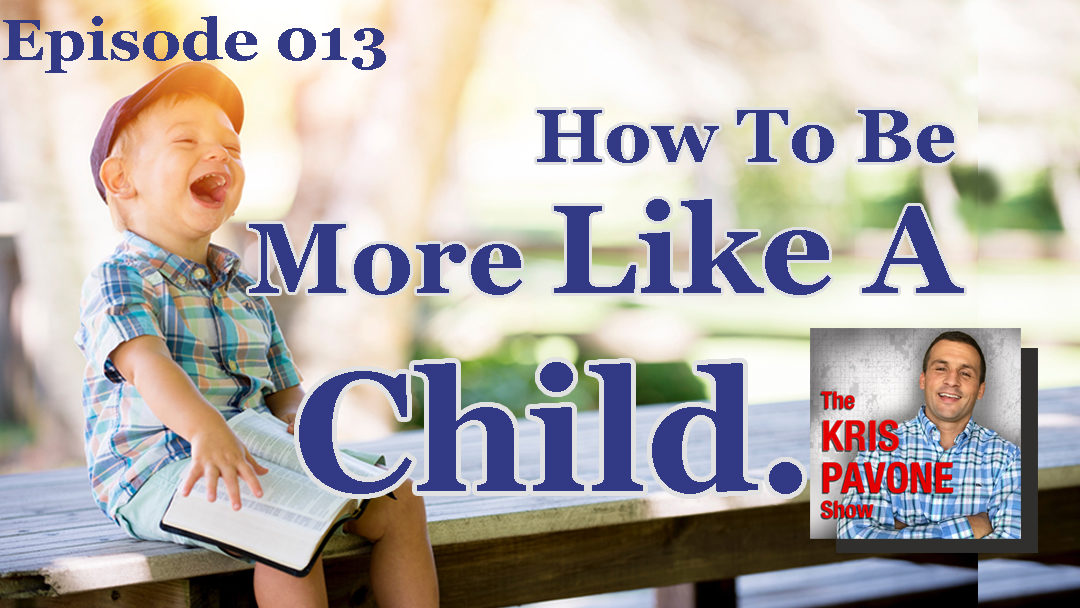 013-How To Be More Like A Child.