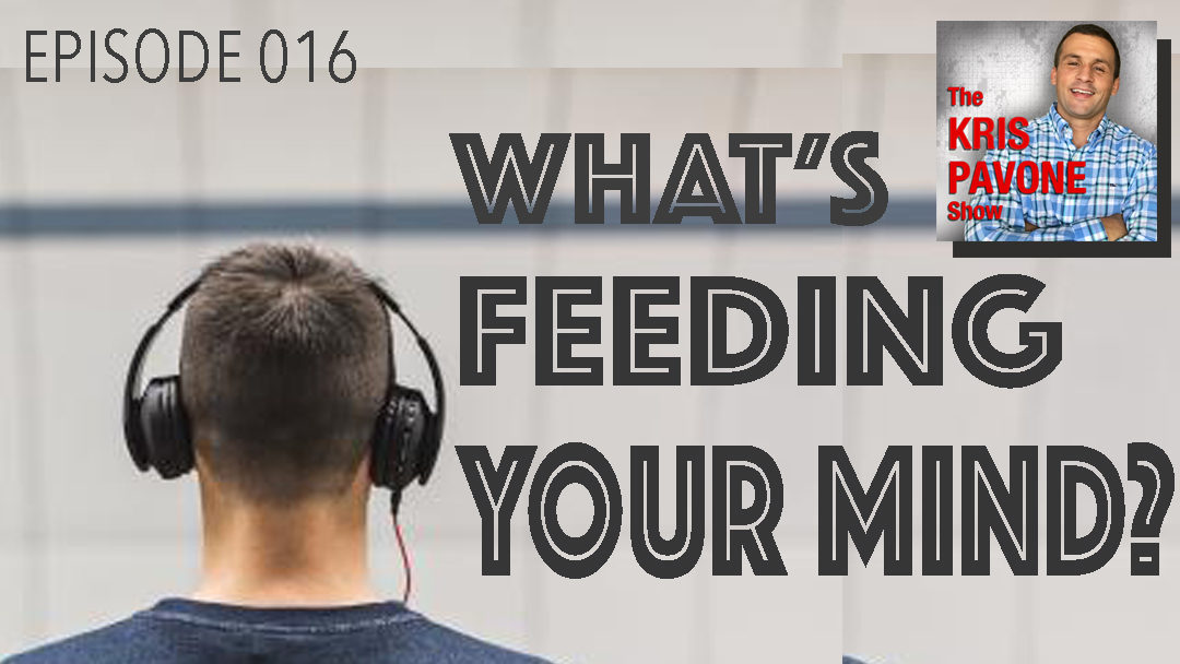 016-What’s Feeding Your Mind?