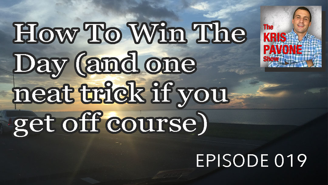 019-How To Win The Day (and one neat trick if you fall off course)