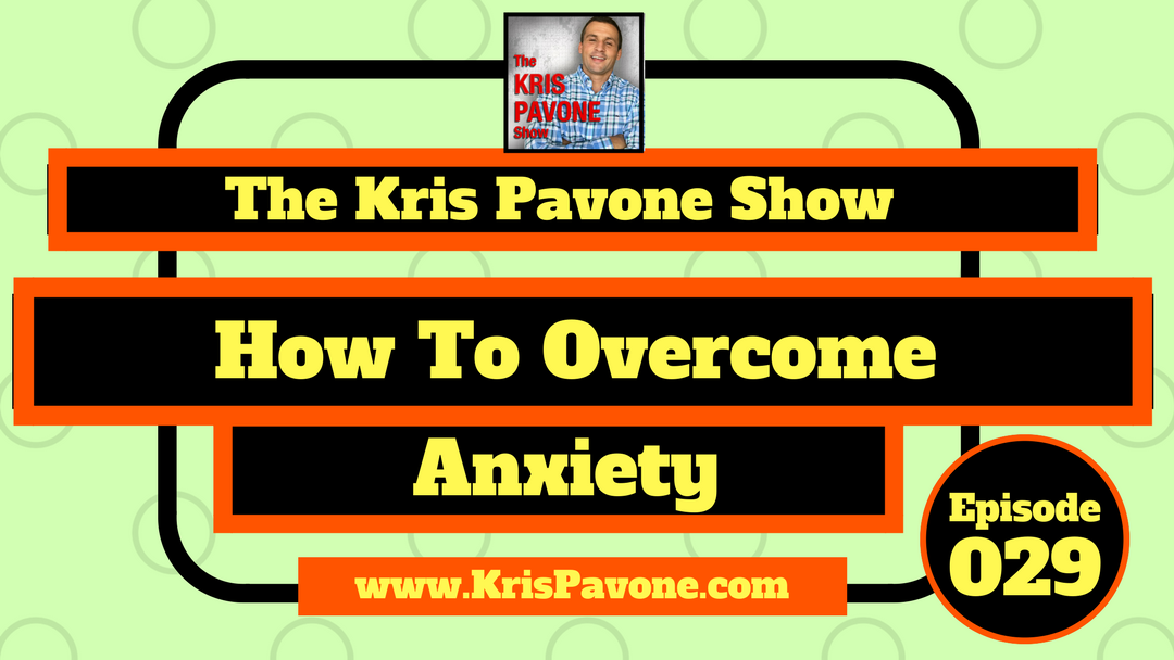 029-How To Overcome Anxiety