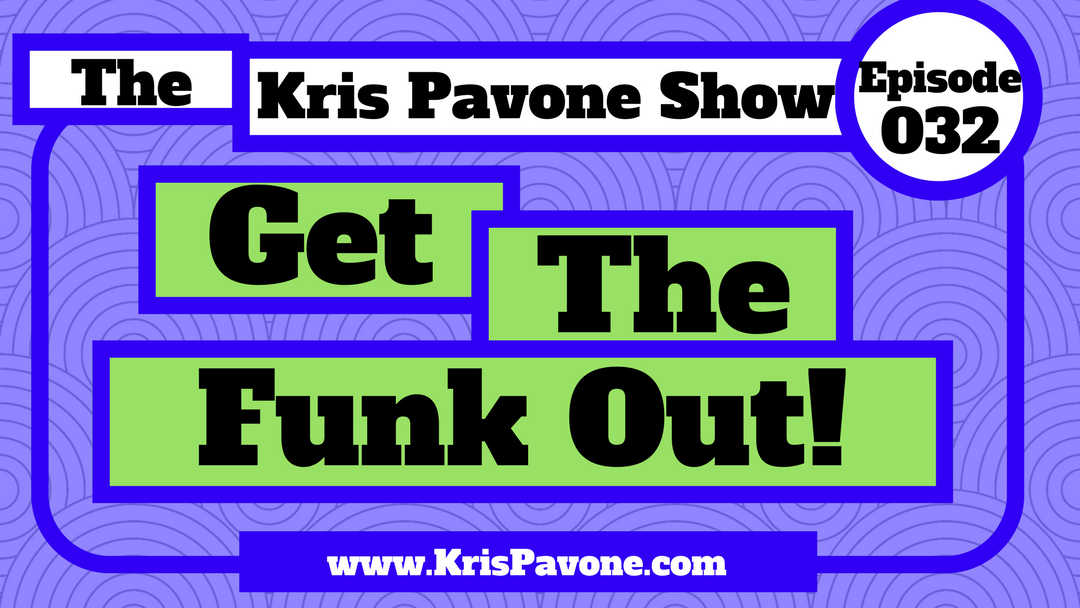 032-Get The Funk Out!