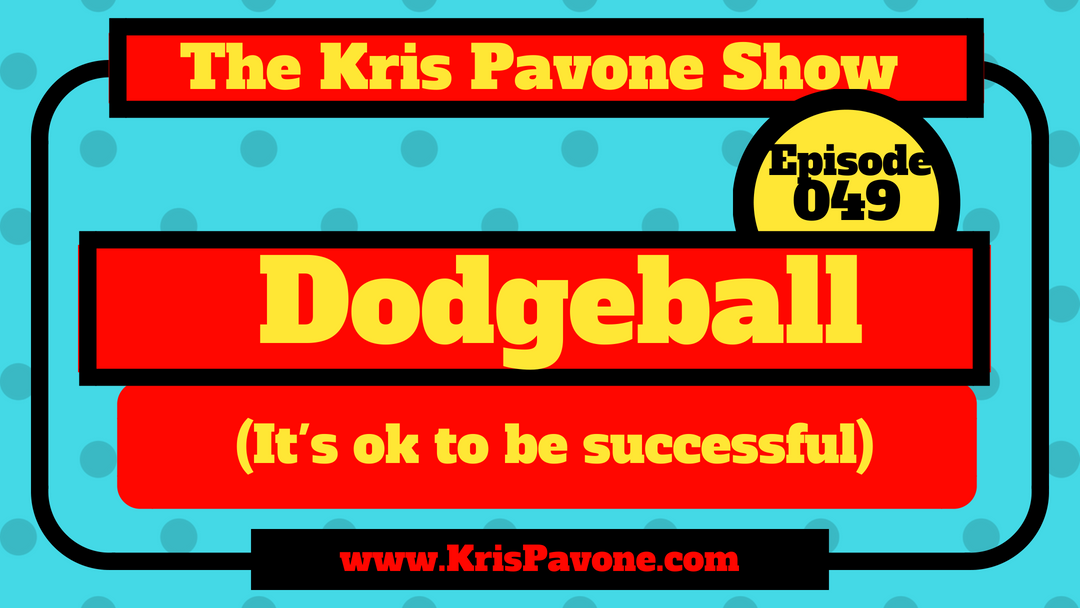 049-Dodgeball (it’s ok to be succsessful)