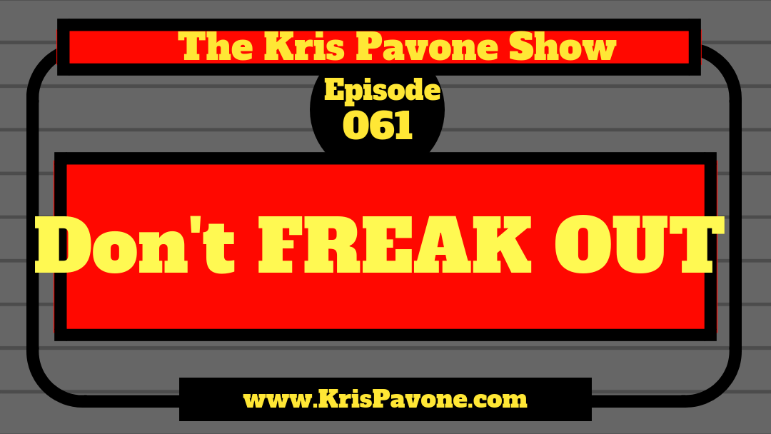 061-Don’t Freak Out