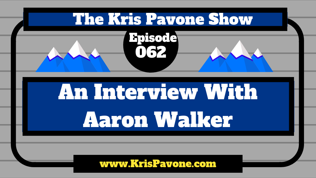 062-An Interview with Aaron Walker