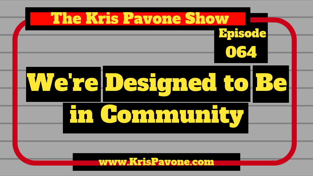 064-We Are Designed to Be in Community