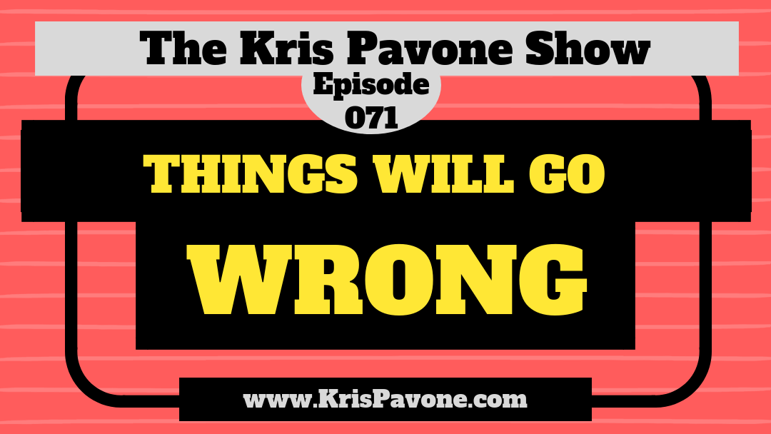 071-Things Will Go Wrong