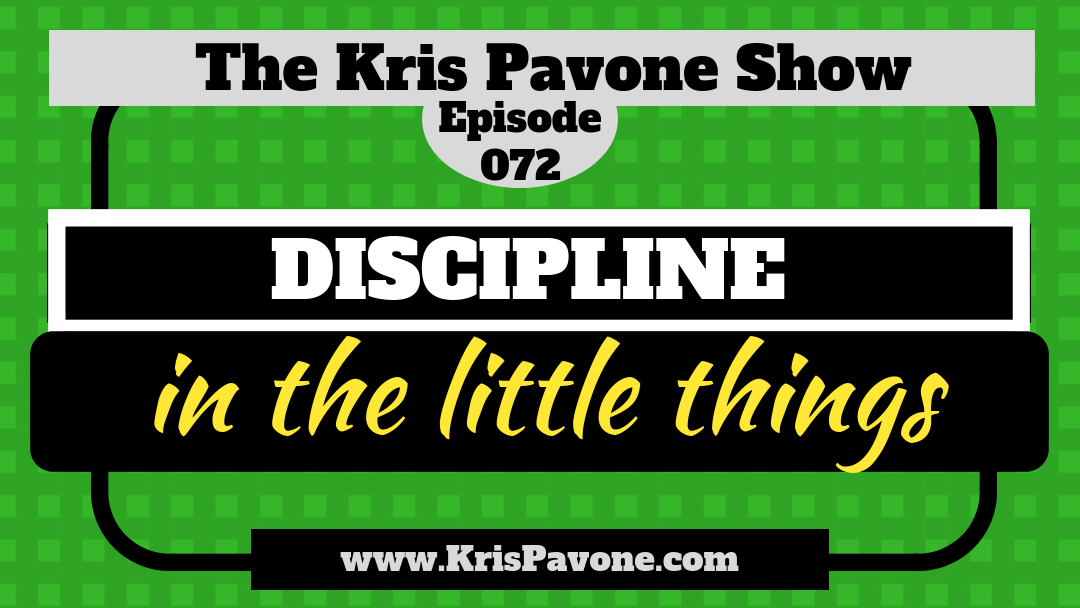 072-Discipline in the Little Things